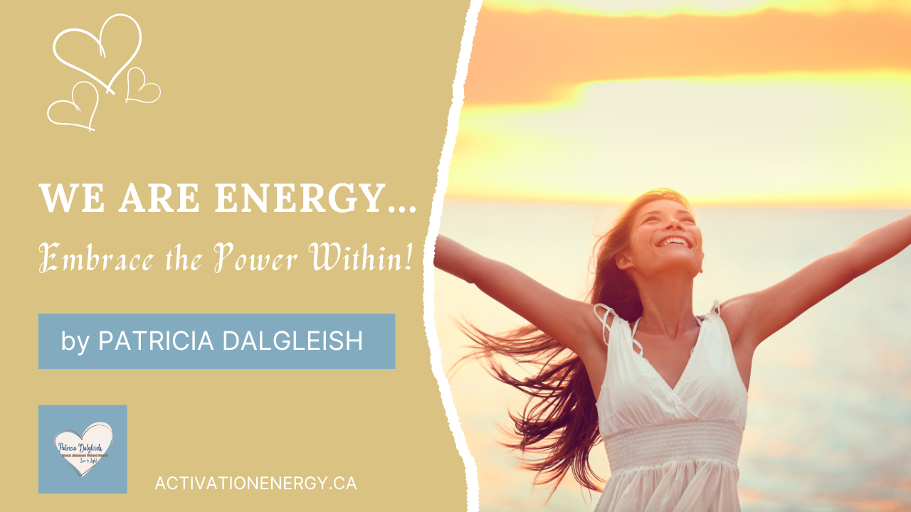 Activation Energy Healing Blog Post We Are Energy with image of a happy woman with her arms out.